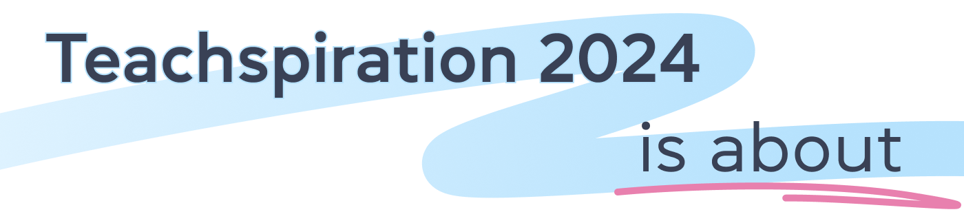 Teachspiration 2024 is about